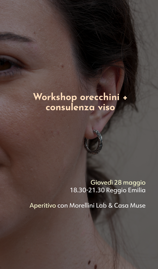 Workshop orecchini + consulenza viso
